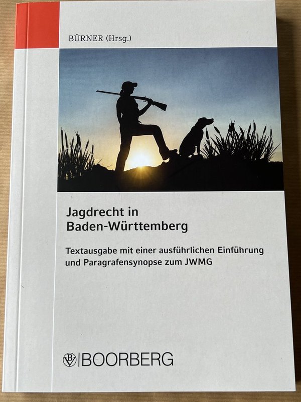 Jagdrecht in Baden-Württemberg Hrsg. Bürner Boorberg Verlag Jahr 2024